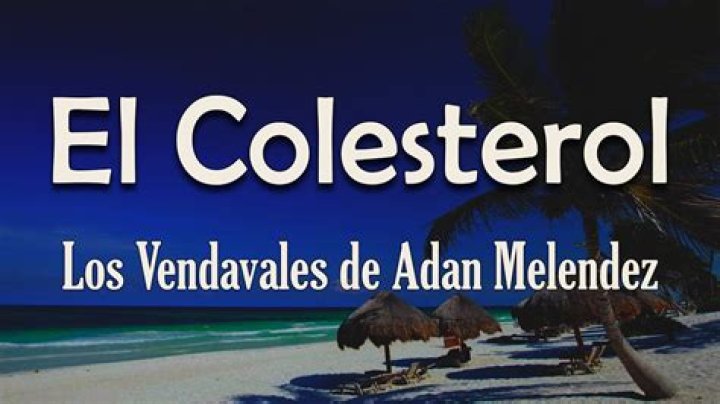 El Colesterol by Los Vendavales De Adán Meléndez from Mexico