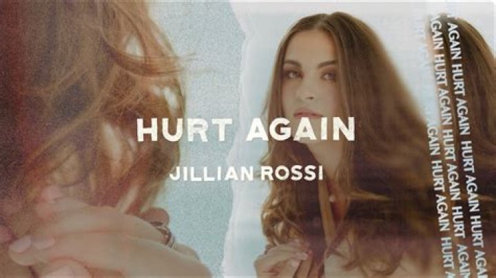 Lyrics & Translations of Hurt Again by Jillian Rossi