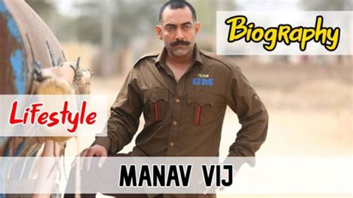 Manav Vij – Biography, Facts & Life Story