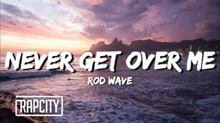 Never Get Over Me by Rod Wave from USA