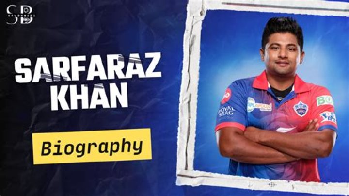 Sarfaraz Khan – Biography, Facts & Life Story